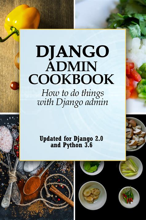 django admin cookbook|Introduction — Django Admin Cookbook 2.0 documentation .